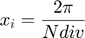$$x_i=\frac{2\pi}{Ndiv}$
