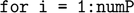 $$ \texttt{   for i = 1:numP }$