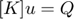 $$[K] u = Q$