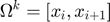 $$\Omega^k=[x_i,x_{i+1}]$