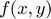 $$f(x,y)$